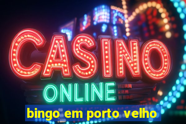 bingo em porto velho